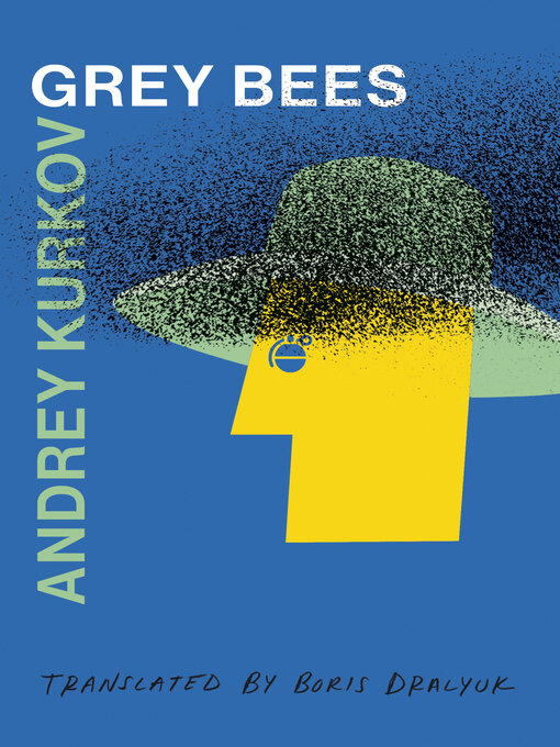 Title details for Grey Bees by Andrey Kurkov - Available